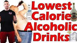 Lowest Calorie Alcohol | Low Calorie Alcoholic Drinks | LEAST FATTENING Alcohol