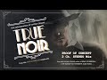 TRUE NOIR: - Proof of Concept 2 Ch. STEREO Mix