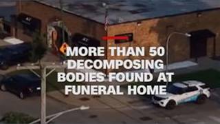 More than 50 decomposing bodies found at funeral home