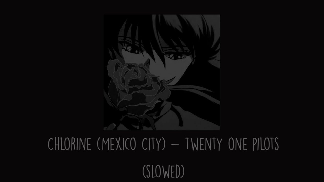 Twenty One Pilots Chlorine (Mexico City & Slowed) YouTube