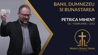 Petrică Mihenț | Banii, Dumnezeu și bunăstarea | 5-FEB-2023 | Biserica Sfânta Treime Oradea