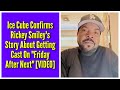 Ice Cube Confirms My Story About Getting Cast On &quot;Friday After Next&quot;