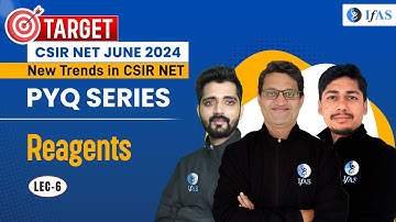 Reagents | New Trend In CSIR NET | Target CSIR NET June 2024 | PYQ