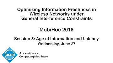 MobiHoc 2018 - Optimizing Information Freshness in Wireless Networks
