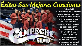 Campeche Show Éxitos Sus Mejores Canciones - Campeche Show Mix Exitos Romanticos