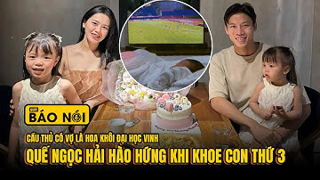 Quế Ngọc Hải hào hứng khoe con thứ 3 cùng cựu hoa khôi Đại học Vinh
