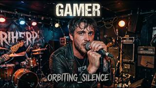Gamer (Full Album · Official Audio) — Orbiting Silence | Dark Indie Rock