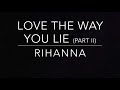 Love The Way You Lie (Part ll) - Rihanna - Piano Karaoke Instrumental Mp3 Song