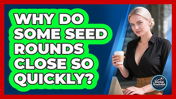 Why Do Some Seed Rounds Close So Quickly? - The Startup Growth Hub