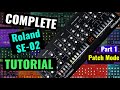 Roland SE-02 Complete Tutorial Part 01 (Patch/Manual Mode)