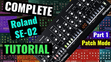 Roland SE-02 Complete Tutorial Part 01 (Patch/Manual Mode)