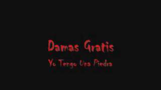 Damas Gratis - Yo Tengo Una Piedra chords