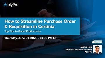 How to Streamline Purchase Orders & Requisition in #Certinia - Top Tips to Boost Productivity