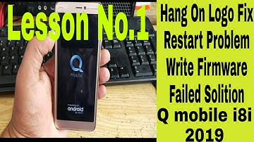 Q mobile i8i 2019 Hang On Logo Fix Restart Problem Write Firmware Error Fix