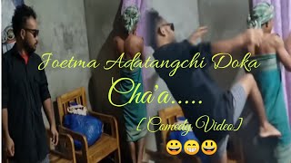 Joetma Adatangchi Doka Cha'a||Comedy Video😁