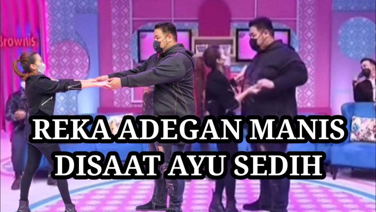 Reka Adegan Manis Disaat Ayu Sedih