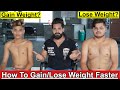 Gain/Lose Weight In Faster Way|| How To Gain Muscle And Lose Fat Faster