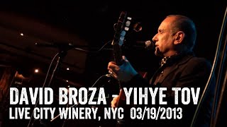 Video thumbnail of "David Broza - YiHye Tov (Things will Get Better) live City Winery, NYC  דייויד ברוזה - יהיה טוב"