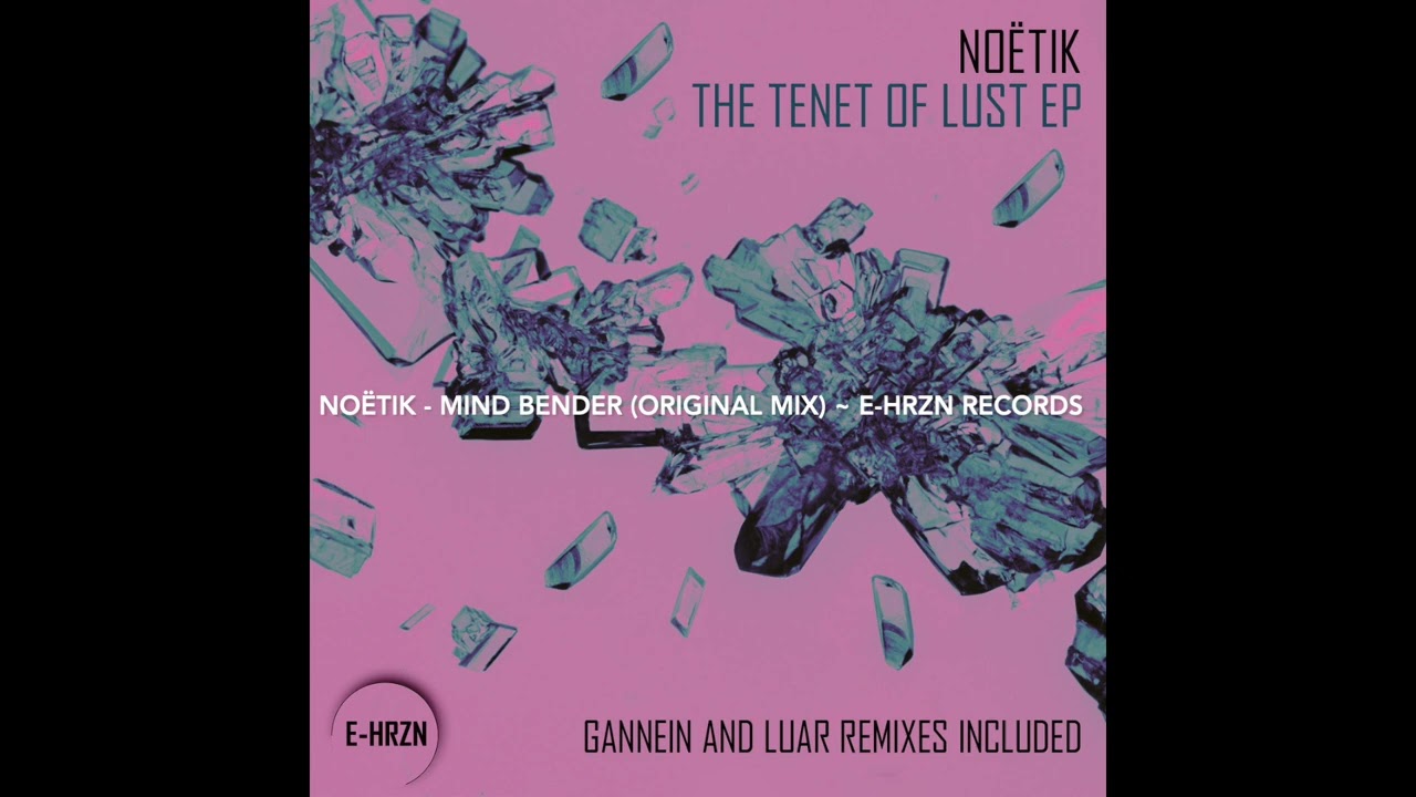 Noëtik - Mind Bender (Original Mix) ~ [E-HRZN Records]
