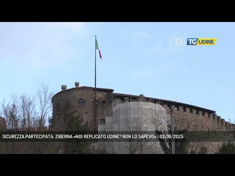 SICUREZZA PARTECIPATA: ZIBERNA «NOI REPLICATO UDINE? NON LO SAPEVO» | 03/10/2025
