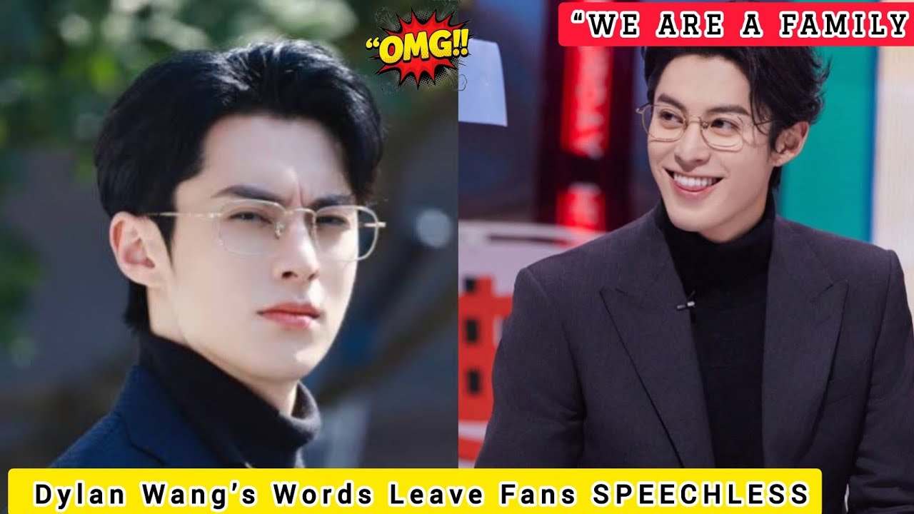 “WE ARE A FAMILY” — Dylan Wang’s Words Leave Fans SPEECHLESS