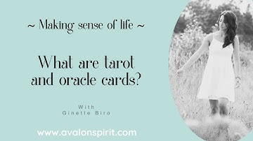 What are oracle and tarot cards- MAKING SENSE OF LIFE- with Ginette Biro