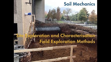Soil Mechanics: Site Exploration and Characterisation, Field Exploration Methods