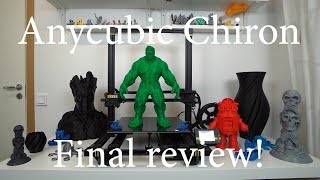 Anycubic Chiron Final review - in depth  4K video
