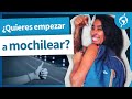 COMO SER MOCHILERO EN 7 PASOS | GUIA DEFINITIVA PARA IRSE DE MOCHILERO