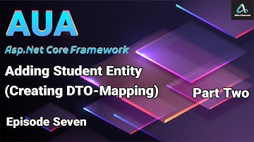AUA Framework training - Adding a new Entity named Student:Creating DTO-Mapping - Part 2 - Episode 7