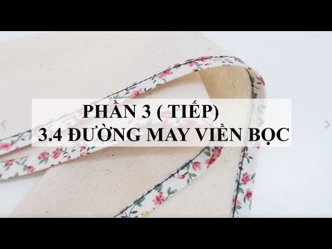 Video CÁC KỸ THUẬT MAY CƠ BẢN - PHẦN 3.4 : ĐƯỜNG MAY VIỀN... - youtube