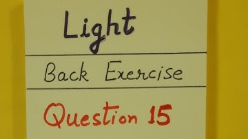 Class 10th Science Physics Light Reflection and Refraction Back exercise Question 15