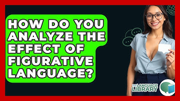 How Do You Analyze The Effect Of Figurative Language? - The Language Library