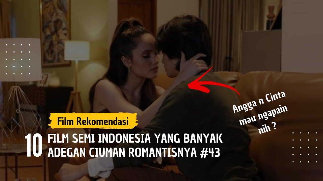 Rekomendasi 10 Film Semi Indonesia Romantis Yang Wajib Kamu Tonton - YouTube