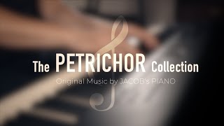 The PETRICHOR Collection | 5 original pieces \ Relaxing Piano [20min]