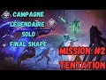 Destiny 2 2 mission tentation la campagne lgendaire de final shape en solo 