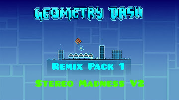 Geometry Dash - Stereo Madness V2 - Remix Pack 1