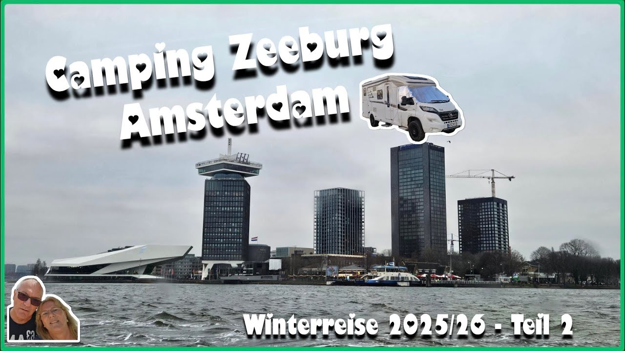 Weihnachten in Amsterdam - Camping Zeeburg - Unsere Winterreise 2025/26 -Teil2