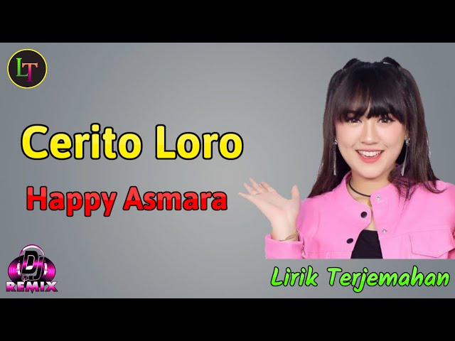 Cerito loro - Happy Asmara - Lirik dan Terjemahan (DJ Remix) class=