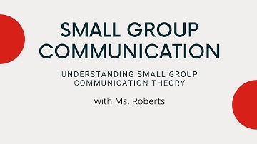 Small Group Communication Theory