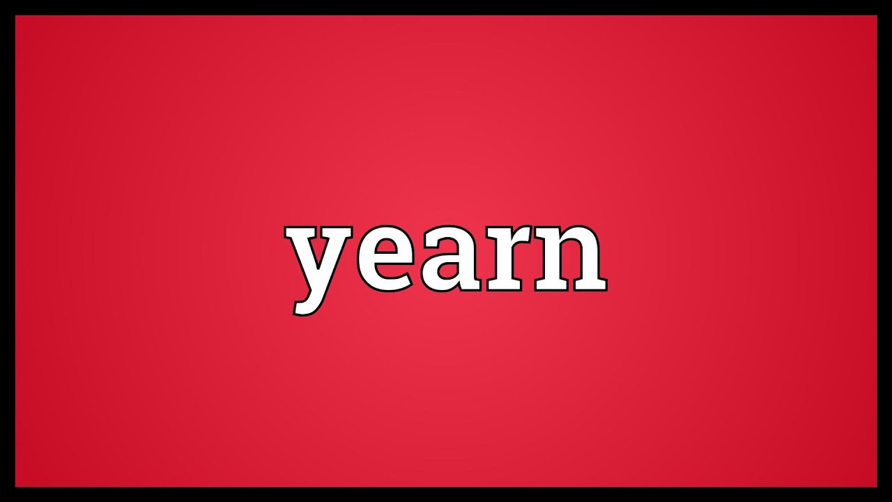 Yearn Meaning 