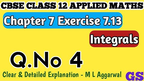 Chapter 7 - Exercise 7.13 (Q.No 4) - Integrals- CBSE Class 12 Applied Maths in Tamil NCERT #gsfamily