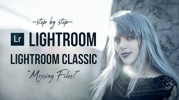 Missing Files in Adobe Lightroom Classic CC