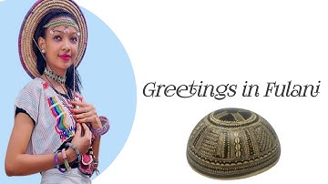 Greetings in Fulani language.   #fulfulde #puels #fulani