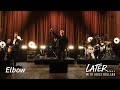 Elbow - Lovers’ Leap (Later... with Jools Holland)