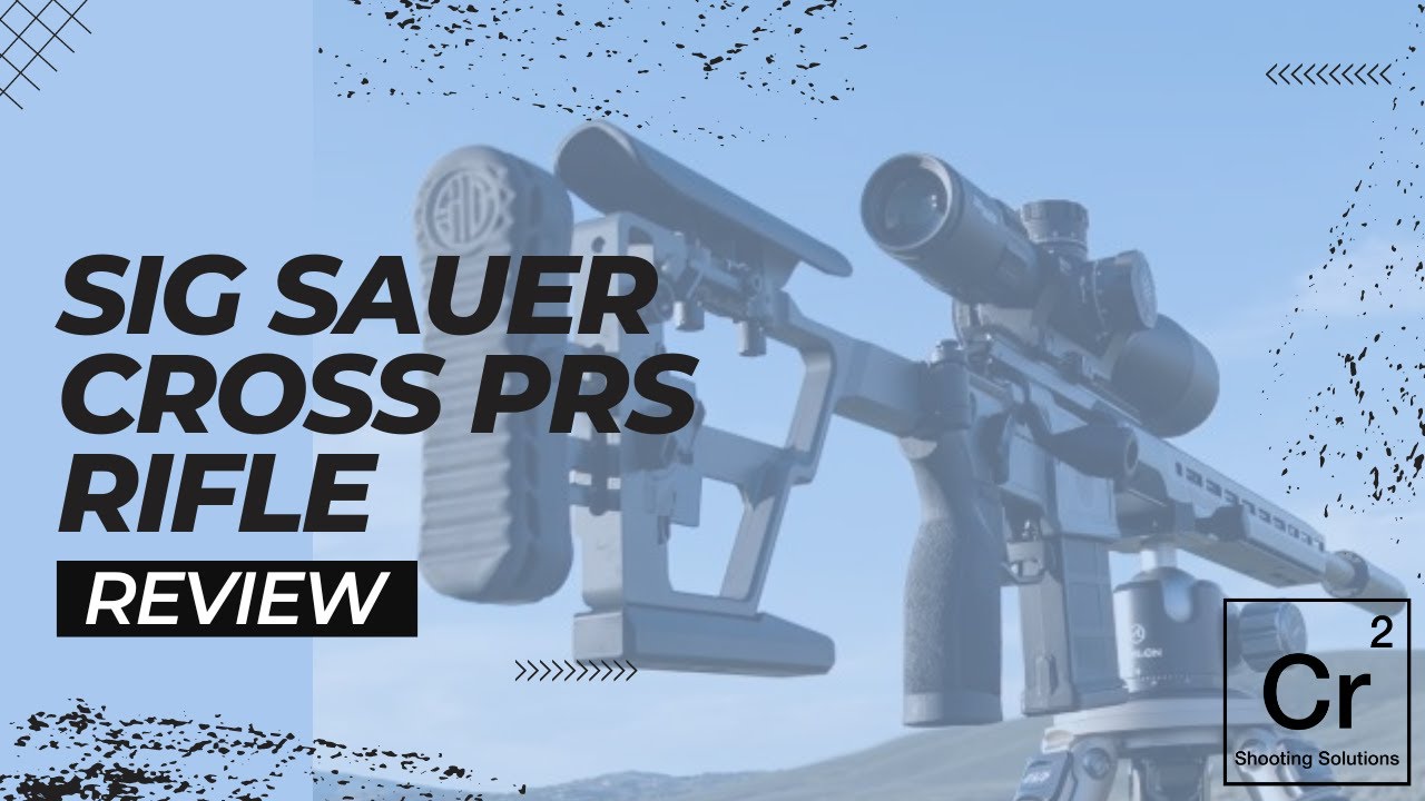 Sig Cross PRS Rifle Review Ultimate Precision for LongRange