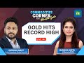 Gold Prices In India Hits All Time High Above Rs 66,000/10 Grams | Commodities Corner