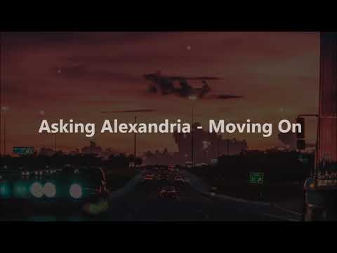 Asking Alexandria - Moving On (Lyrics) by Aydan