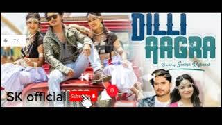 DILLI AAGRA - Gopi Dahal • ft.Annu chaudhary & CD Vijaya • Tek Raj • Kamal Singh & Prisma Princy.