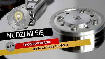 Serwis internetowy w Django: bazy danych - Nudzi mi się #17